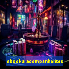 skooka acompanhantes