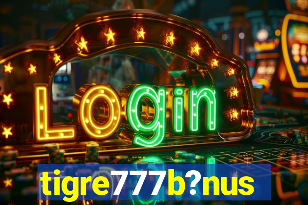 tigre777b?nus