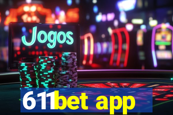 611bet app