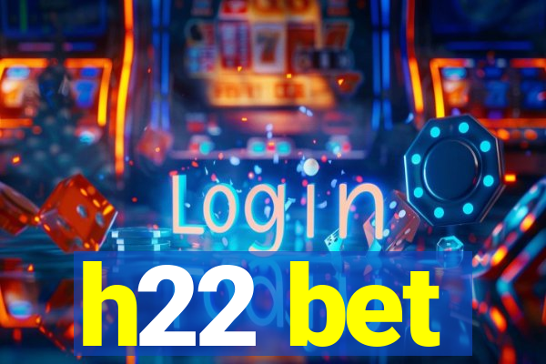 h22 bet