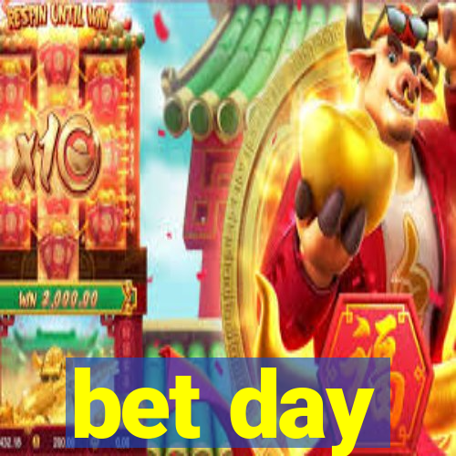 bet day