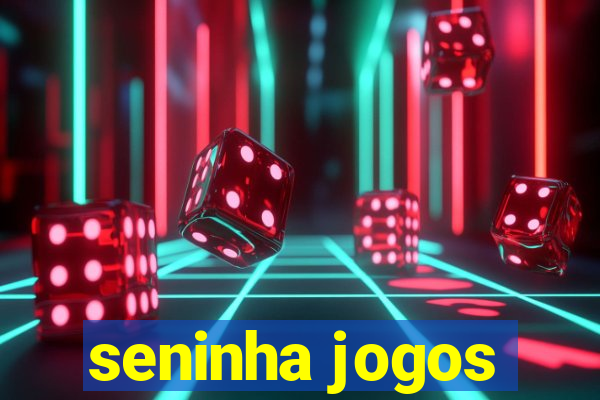 seninha jogos