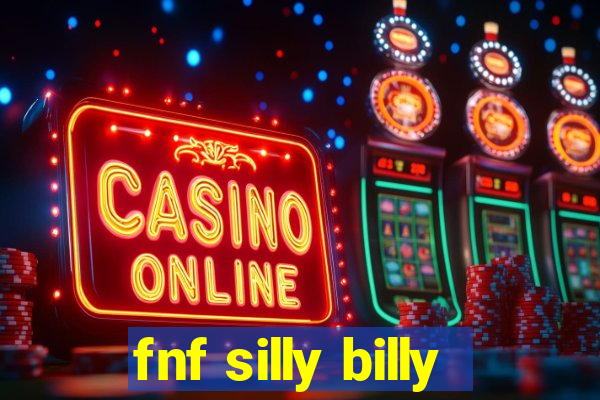 fnf silly billy