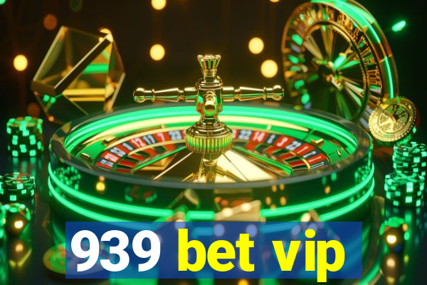 939 bet vip