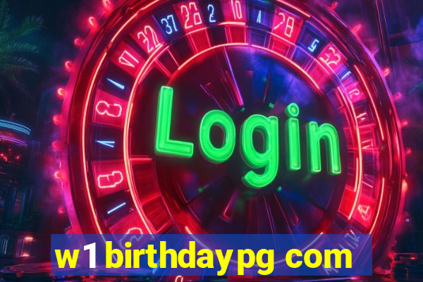 w1 birthdaypg com