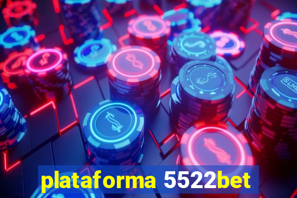 plataforma 5522bet