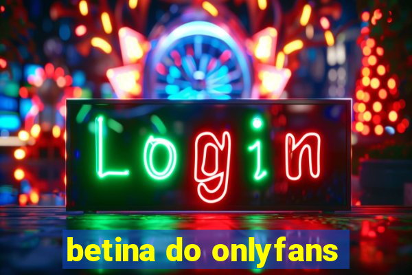 betina do onlyfans