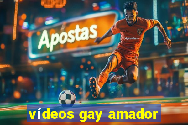 vídeos gay amador