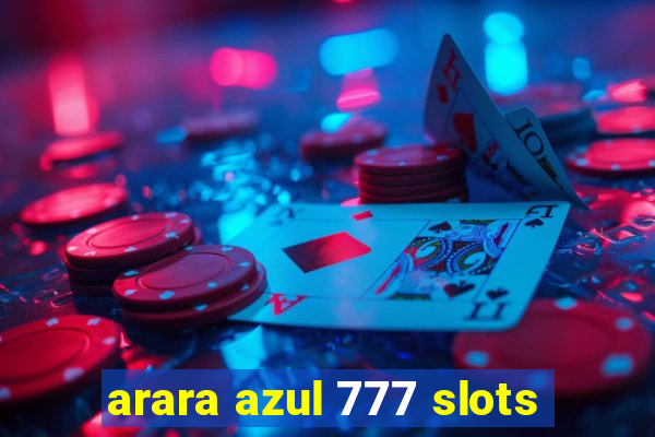 arara azul 777 slots