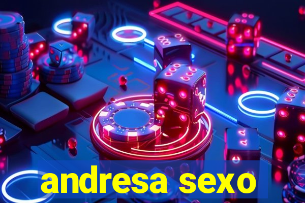 andresa sexo