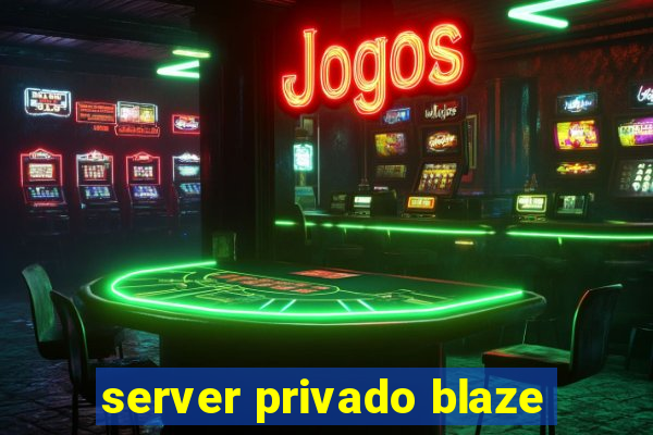 server privado blaze