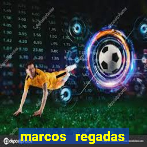 marcos regadas filho fortuna