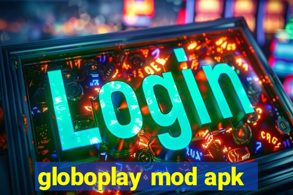 globoplay mod apk