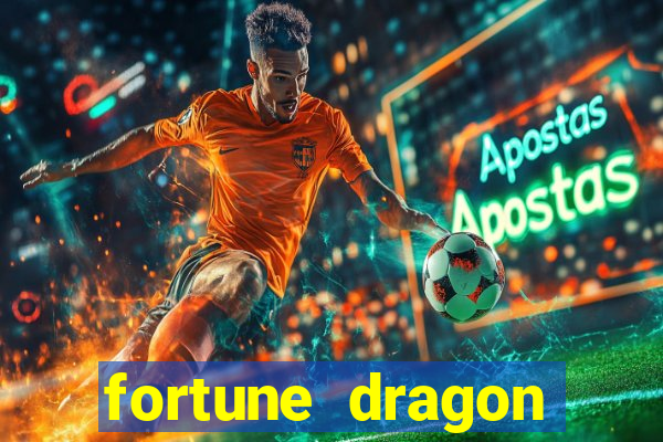 fortune dragon dinheiro infinito