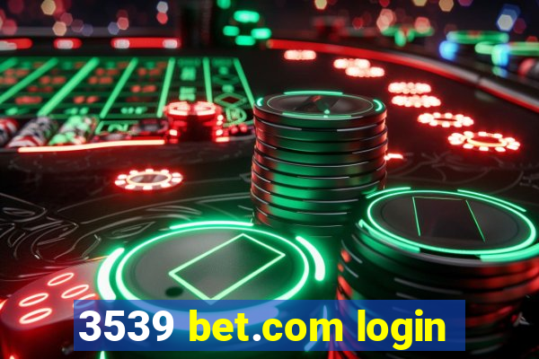 3539 bet.com login