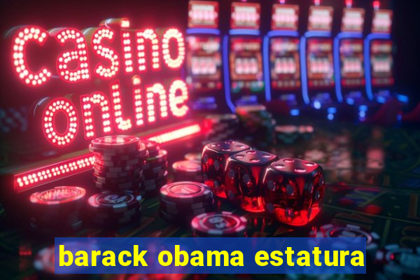 barack obama estatura