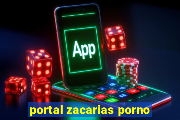 portal zacarias porno