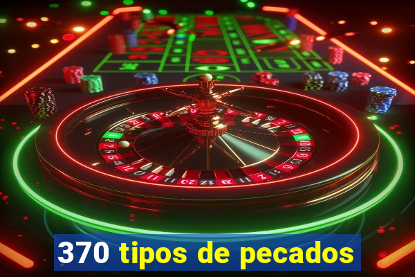 370 tipos de pecados