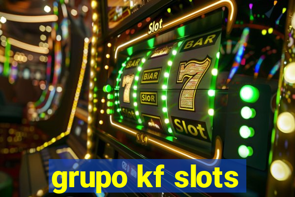 grupo kf slots