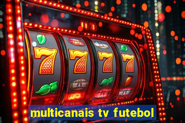 multicanais tv futebol