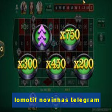 lomotif novinhas telegram