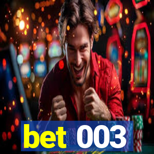 bet 003