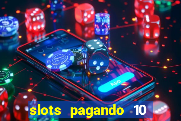 slots pagando 10 no cadastro