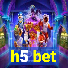 h5 bet