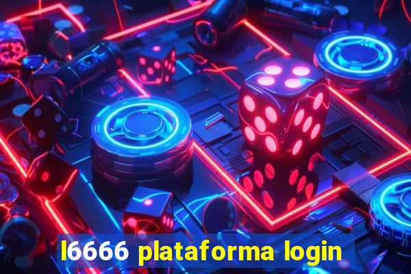 l6666 plataforma login