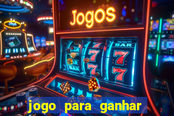 jogo para ganhar dinheiro gratuito