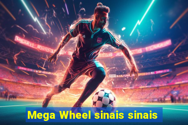 Mega Wheel sinais sinais