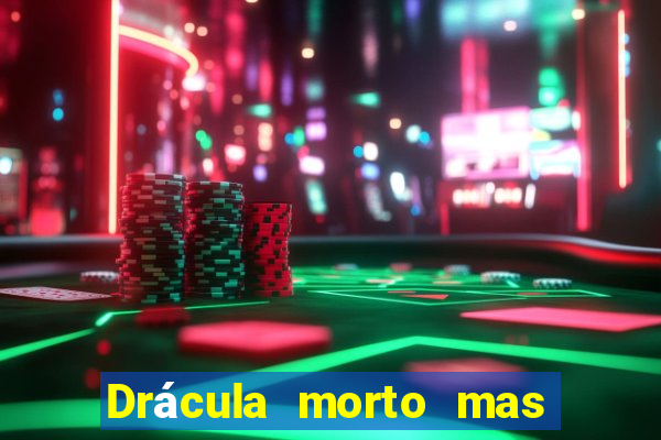 Drácula morto mas feliz download