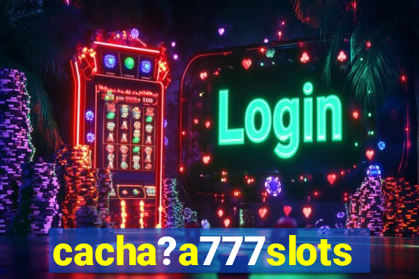 cacha?a777slots