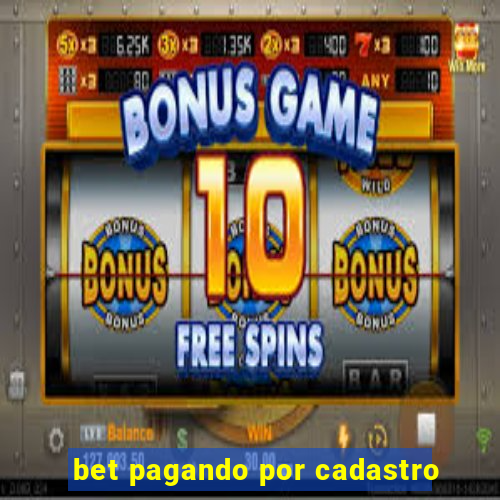 bet pagando por cadastro