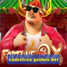 cadastrou ganhou bet