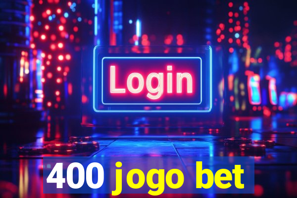 400 jogo bet