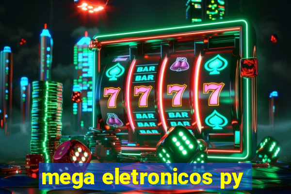 mega eletronicos py