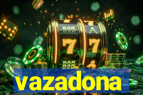 vazadona