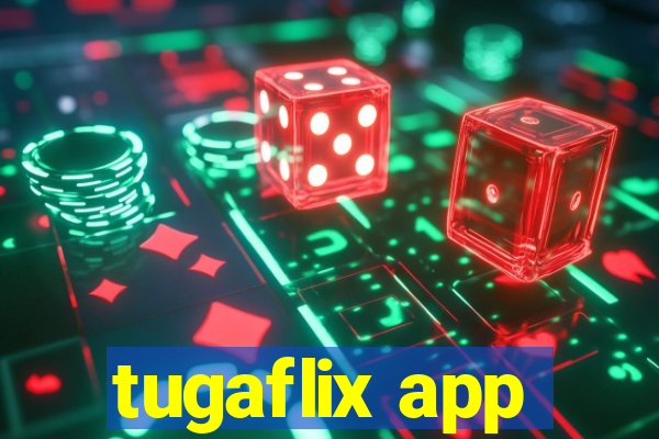 tugaflix app