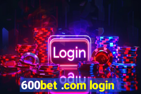 600bet .com login