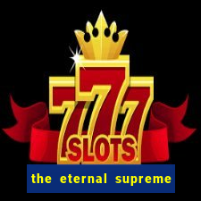 the eternal supreme 288 pt br