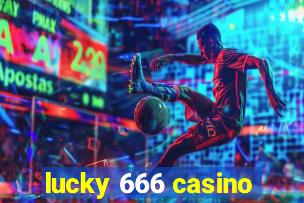 lucky 666 casino