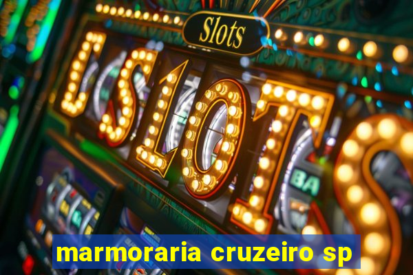 marmoraria cruzeiro sp