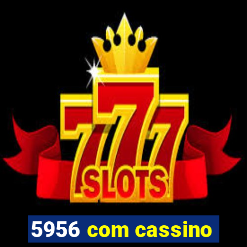 5956 com cassino