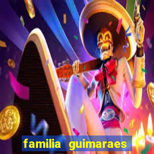 familia guimaraes na bahia