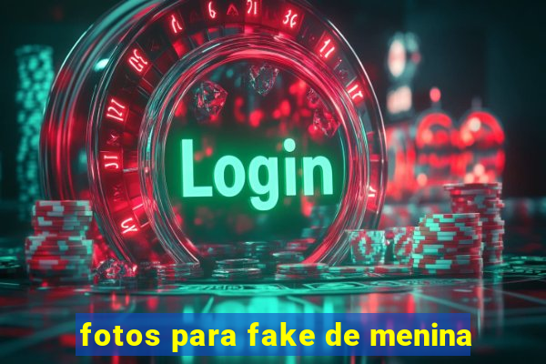 fotos para fake de menina