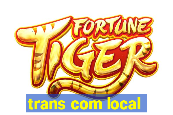 trans com local