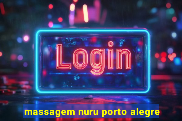 massagem nuru porto alegre