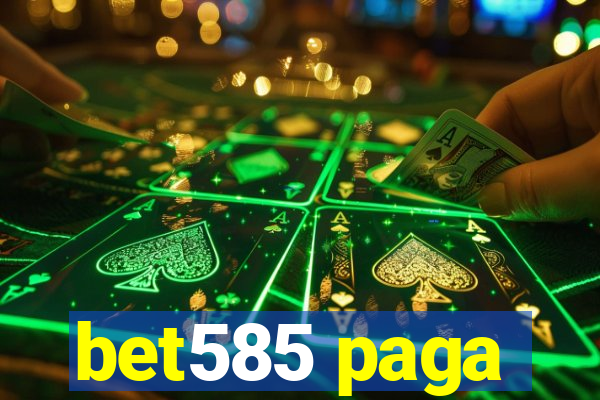 bet585 paga