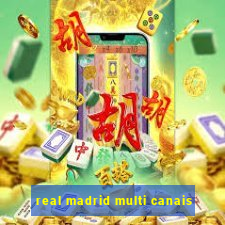 real madrid multi canais